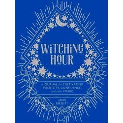 Witching Hour: A Journal for Cultivating Positivity, Confidence, and Other Magic