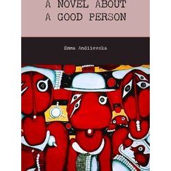 A Novel About A Good Person