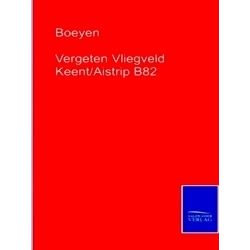 Vergeten Vliegveld Keent/Aistrip B82