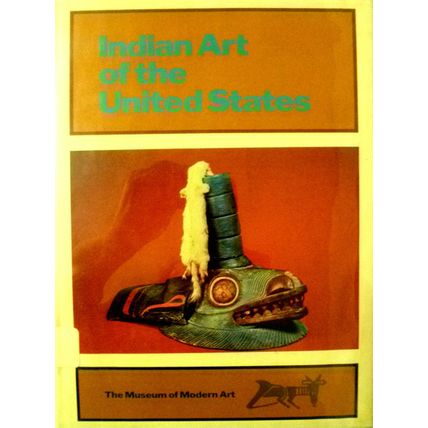 INDIAN ART OF THE UNITED STATES MOMA MUSEUM OF MODERN ART 1969 HCDJ ILLUSTRATED