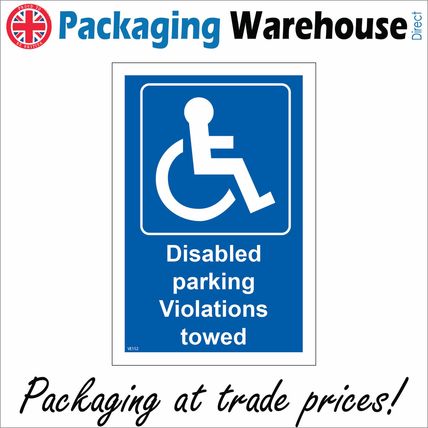 VE152 DISABLED PARKING VIOLATIONS TOWED SIGN BLUE BADGE WORKPLACE IMPAIRED