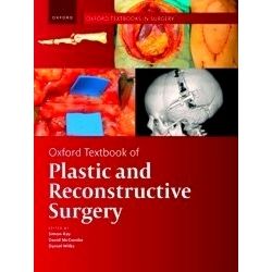 Oxford Textbooks in Surgery: Oxford Textbook of Plastic and Reconstructive Surge