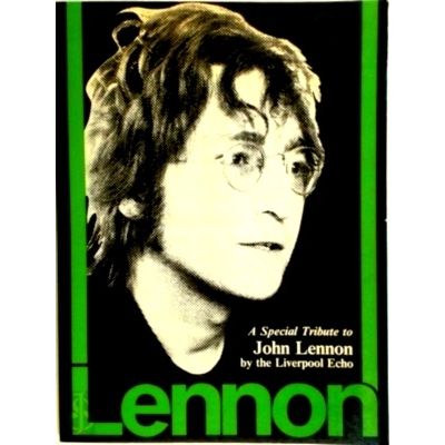John Lennon: a Special Tribute by the Liverpool Echo by Various Authors