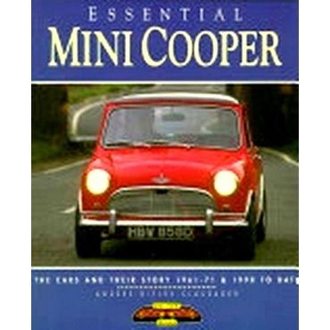 Essential Mini Cooper - The Cars and Their Story 1961-71 1990 to Date by Anders
