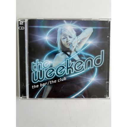 THE WEEKEND - THE BAR / THE CLUB (UK VARIOUS ARTISTS DOUBLE CD, 2005)