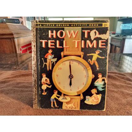 Little Golden Book How To Tell Time By Jane Watson (F) Edition VG+ Shape 1957