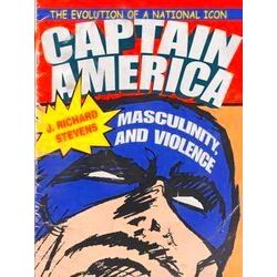 Television and Popular Culture: Captain America, Masculinity, and Violence