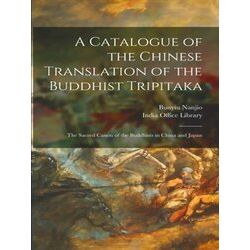 A Catalogue of the Chinese Translation of the Buddhist Tripitaka