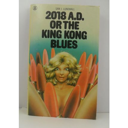 2018 or the King Kong Blues, by Sam J LUNDWALL PB | Star 1976 | Very Good