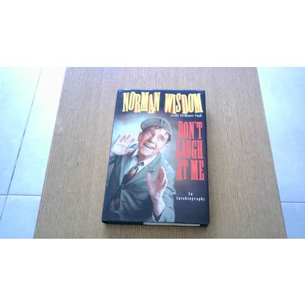Don't Laugh at Me: An Autobiography Norman Wisdom (Hardback) Century (1992)