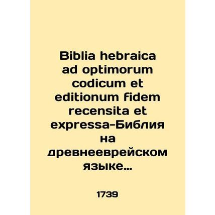 Biblia hebraica ad optimorum codicum et editionum fidem recensita et expressa-Bi