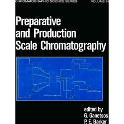 Chromatographic Science Series: Preparative and Production Scale Chromatography