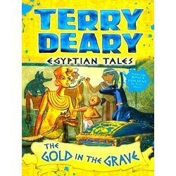 Egyptian Tales The Gold In The Grave Terry Deary's Historical Tales