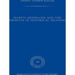 Phaenomenologica Martin Heidegger And The Problem Of Historical Meaning