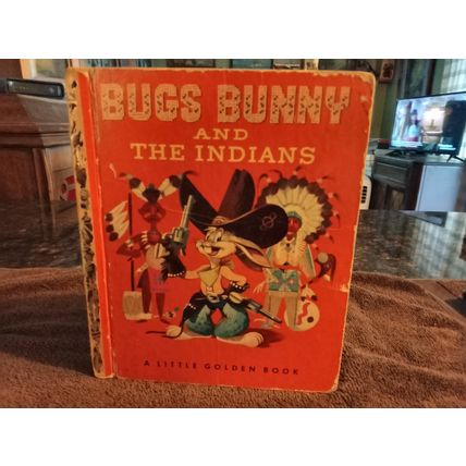 Little Golden Book Bugs Bunny And The Indians By Annie North Bedford VG 4.0 1951
