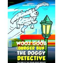 Wooj Goob (Burger Bun) The Doggy Detective