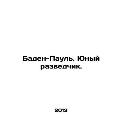Baden-Paul. The Young Scout. In Russian /Baden-Paul. Yunyy razvedchik.