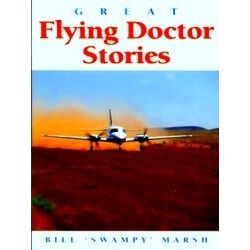 Great Flying Doctor Stories - Bill Swampy Marsh