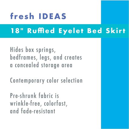 Fresh Ideas Ruffled Eyelet Bed Skirt-18" Drop-72"W x 84"L-CALI KING-WHITE-NEW