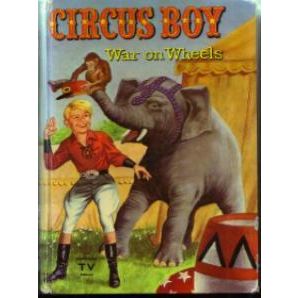 CIRCUS BOY : War on Wheels : 1958 HB based on TV series
