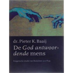 De God Antwoordende Mens - Exegetische Studie Van Romeinen 3
