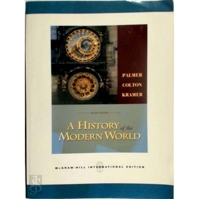 A History of the Modern World by Robert Roswell Palmer; Joel G. Colton; Lloyd S.