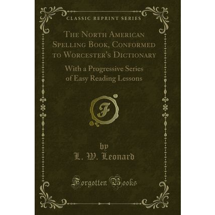 The North American Spelling Book, Conformed to Worcester's Dictionary