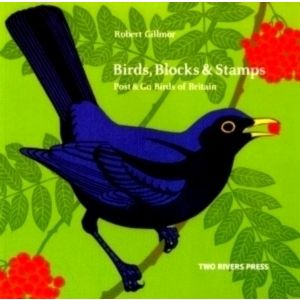 Birds, Blocks and Stamps - Post And Go Birds of Britain by Robert Gillmor