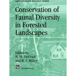 Conservation Biology: Conservation of Faunal Diversity in Forested Landscapes