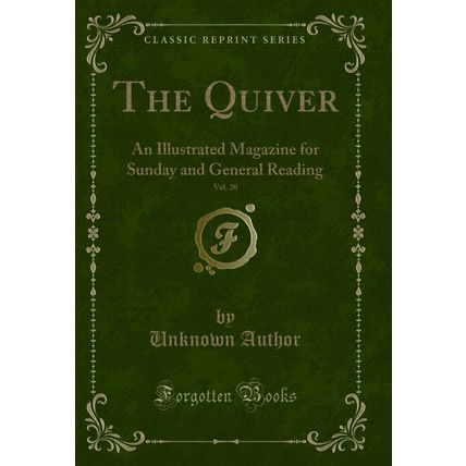 The Quiver, Vol. 20: An Illustrated Magazine for Sunday and General Reading