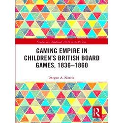 Studies In Childhood, 1700 To The Present Gaming Empire In Children's British Bo