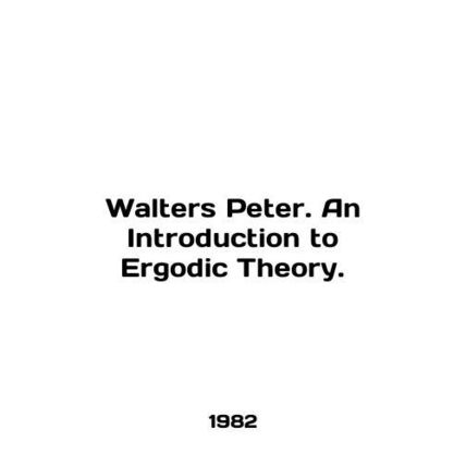 Walters Peter. An Introduction to Ergodic Theory. In English /Walters Peter. An