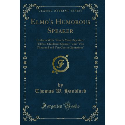 Elmo's Humorous Speaker (Classic Reprint)