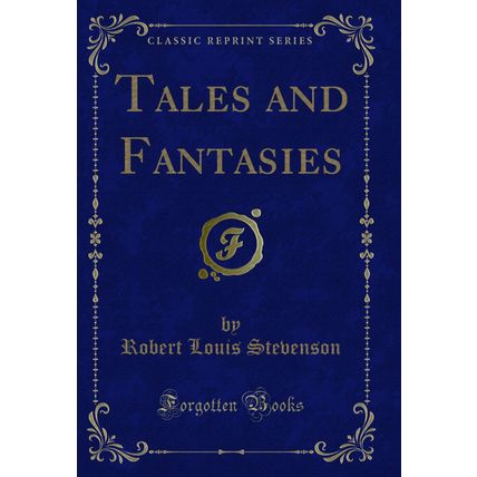 Tales and Fantasies (Classic Reprint)