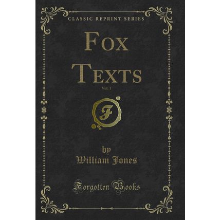 Fox Texts, Vol. 1 (Classic Reprint)