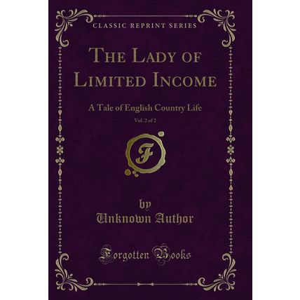 The Lady of Limited Income, Vol. 2 of 2: A Tale of English Country Life