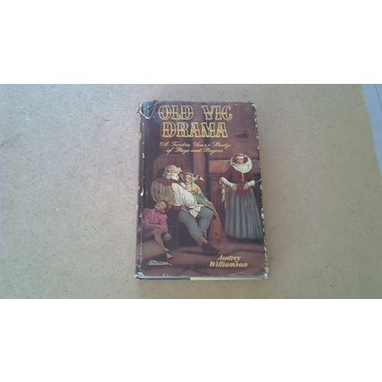 OLD VIC DRAMA. By Audrey Williamson (Hardback) 1948 VINTAGE