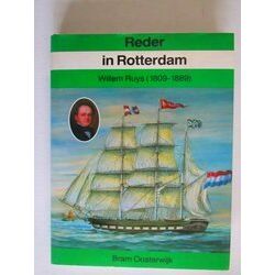 Reder In Rotterdam: Willem Ruys, 1809-1889