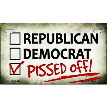 Republican Democrat Pissed Off Metal Bike License Plate sign funny golf cart