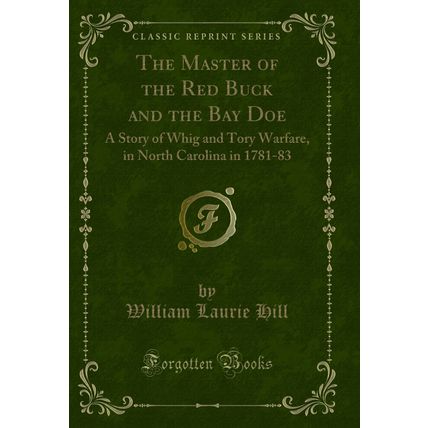 The Master of the Red Buck and the Bay Doe: A Story of Whig and Tory Warfare
