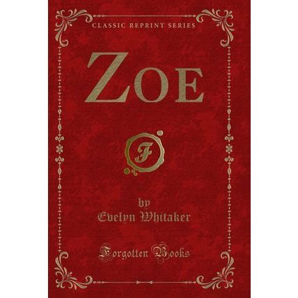 Zoe (Classic Reprint)