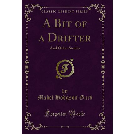 A Bit of a Drifter: And Other Stories (Classic Reprint)