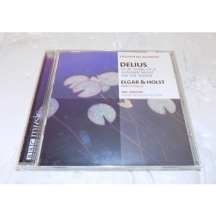 Delius To Be Sung of a Summer Night on the Water Elgar & Holst Partsongs 2005