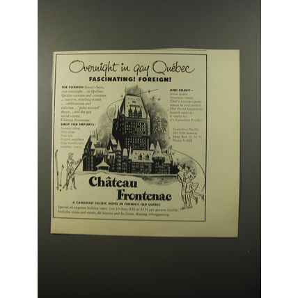 1954 Chateau Frontenac Hotel Ad - Overnight in gay Quebec Fascinating! Foreign!