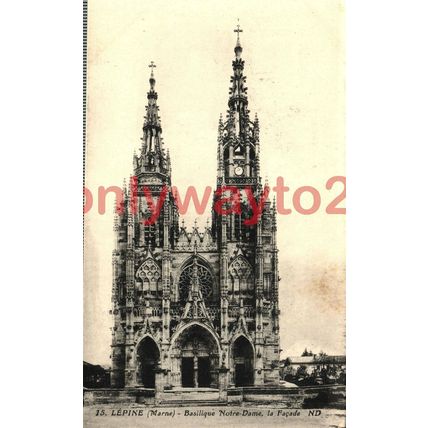 Lepine (Marne), Basilique Notre Dame, La Facade, France, 1900/10s, Postcard