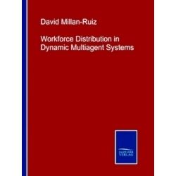Workforce Distribution in Dynamic Multiagent Systems