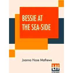 Bessie At The Sea-Side