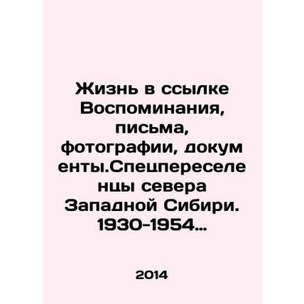 A Life in Exile Memories, Letters, Photographs, DocumentsSpecial Migrants of th