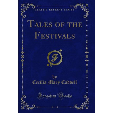 Tales of the Festivals (Classic Reprint)