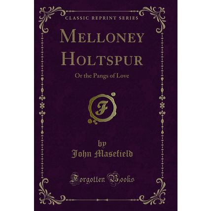 Melloney Holtspur: Or the Pangs of Love (Classic Reprint)